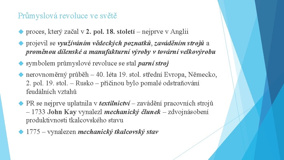 Průmyslová revoluce ve světě proces, který začal v 2. pol. 18. století – nejprve