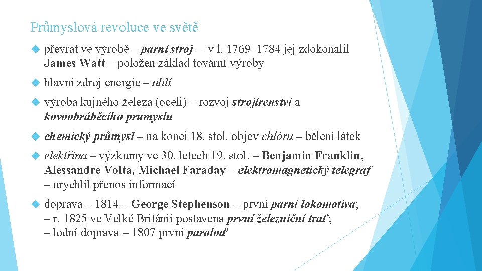 Průmyslová revoluce ve světě převrat ve výrobě – parní stroj – v l. 1769–