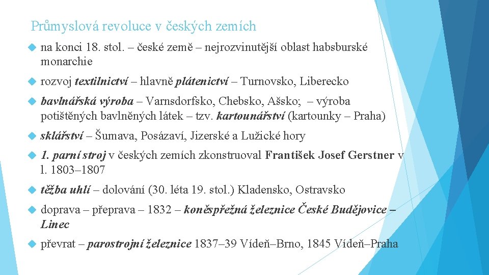 Průmyslová revoluce v českých zemích na konci 18. stol. – české země – nejrozvinutější