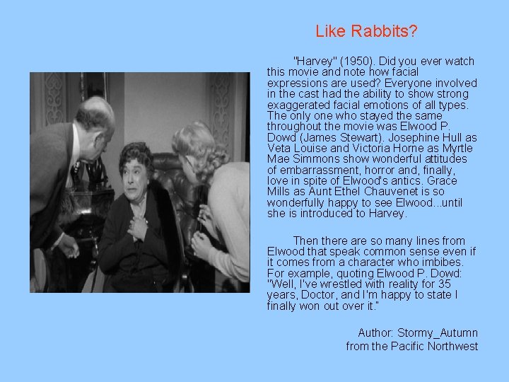 Like Rabbits? "Harvey" (1950). Did you ever watch this movie and note how facial