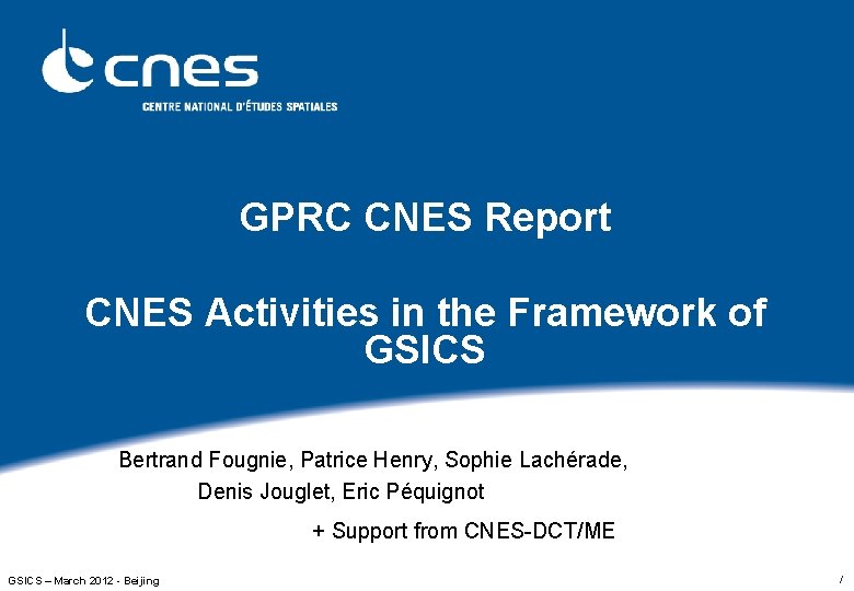 GPRC CNES Report CNES Activities in the Framework of GSICS Bertrand Fougnie, Patrice Henry,