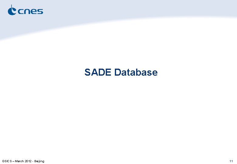 SADE Database GSICS – March 2012 - Beijing 11 