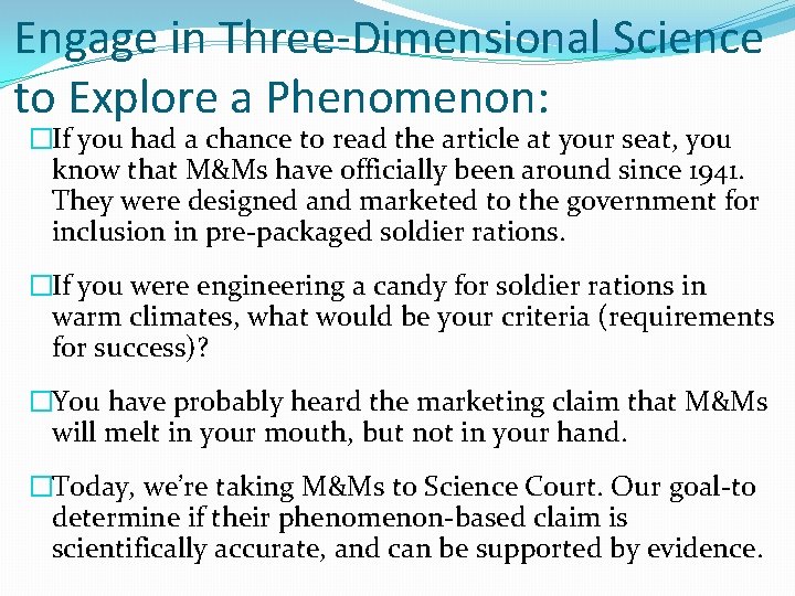 Engage in Three-Dimensional Science to Explore a Phenomenon: �If you had a chance to