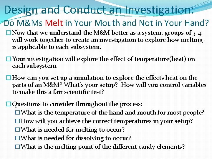 Design and Conduct an Investigation: Do M&Ms Melt in Your Mouth and Not in