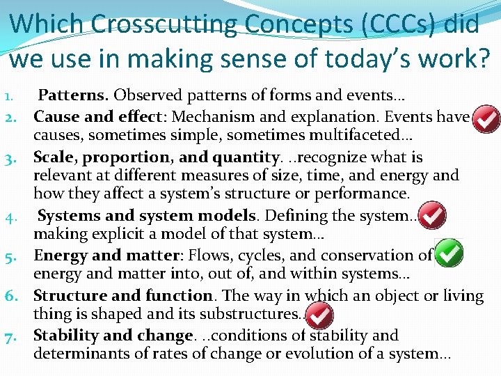 Which Crosscutting Concepts (CCCs) did we use in making sense of today’s work? 1.