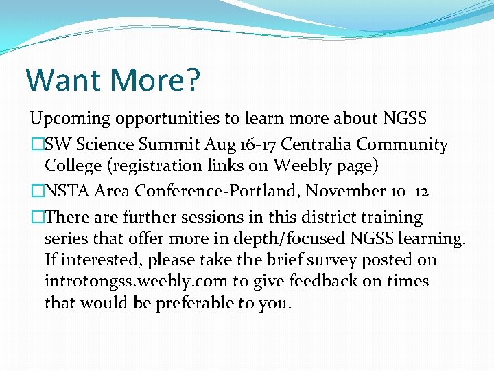 Want More? Upcoming opportunities to learn more about NGSS �SW Science Summit Aug 16