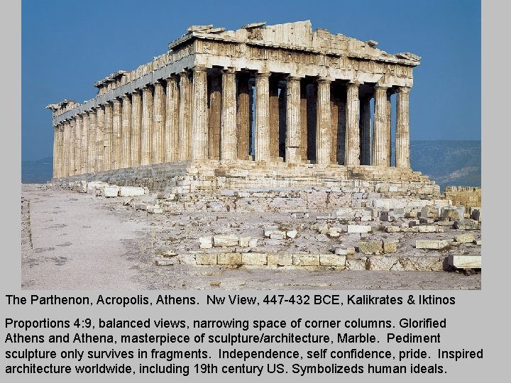 The Parthenon, Acropolis, Athens. Nw View, 447 -432 BCE, Kalikrates & Iktinos Proportions 4: