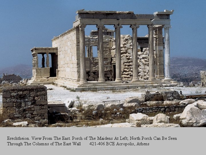 Erechtheion. View From The East. Porch of The Maidens At Left; North Porch Can