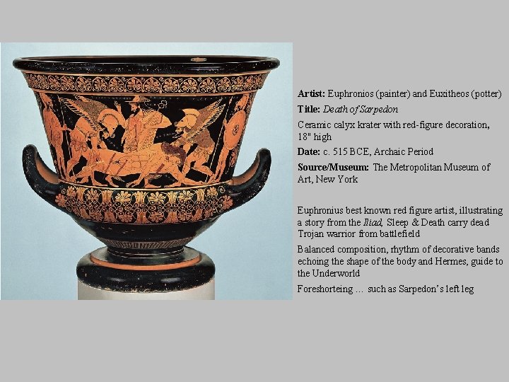 Artist: Euphronios (painter) and Euxitheos (potter) Title: Death of Sarpedon Ceramic calyx krater with