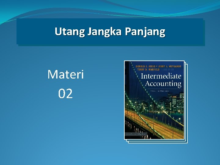 Utang Jangka Panjang Materi 02 