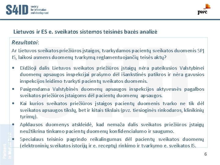 Lietuvos ir ES e. sveikatos sistemos teisinės bazės analizė Rezultatai: Ar Lietuvos sveikatos priežiūros