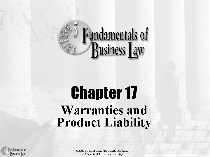 Chapter 17 Warranties and Product Liability © 2002 by West Legal Studies in Business