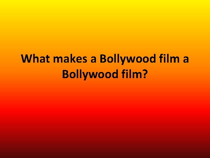 What makes a Bollywood film? 