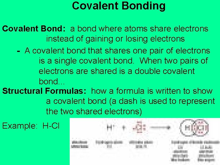 Covalent Bonding Covalent Bond: a bond where atoms share electrons instead of gaining or