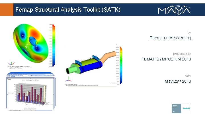 Femap Structural Analysis Toolkit (SATK) by Pierre-Luc Messier, ing. presented to FEMAP SYMPOSIUM 2018