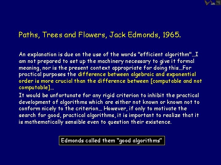 Paths, Trees and Flowers, Jack Edmonds, 1965. An explanation is due on the use