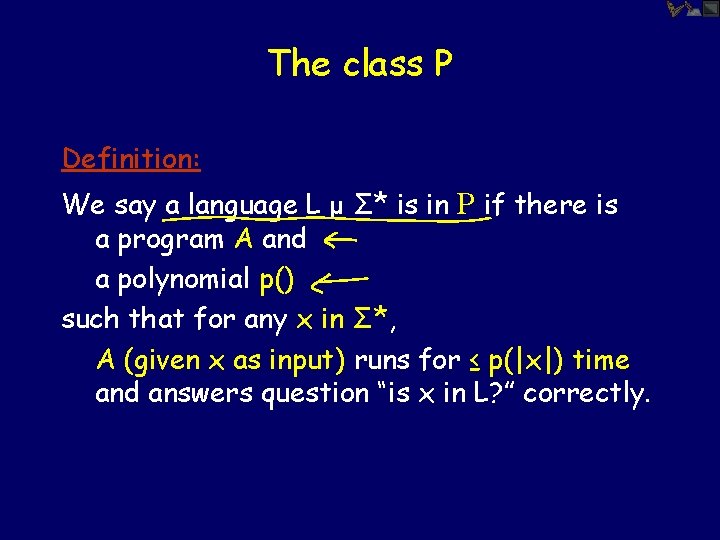 The class P Definition: We say a language L µ Σ* is in P