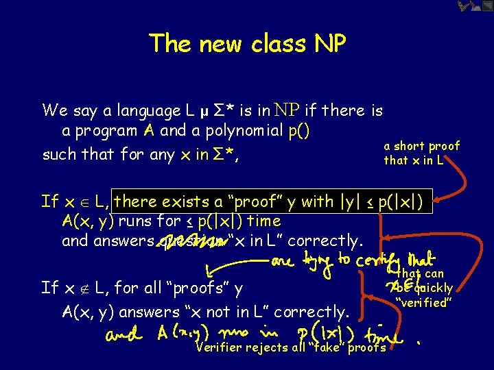 The new class NP We say a language L µ Σ* is in NP