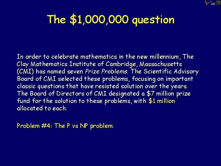 The $1, 000 question In order to celebrate mathematics in the new millennium, The