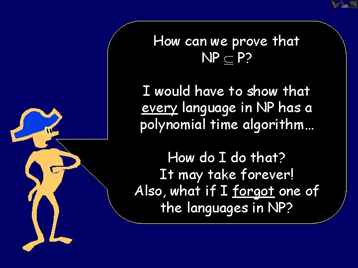 How can we prove that NP P? I would have to show that every