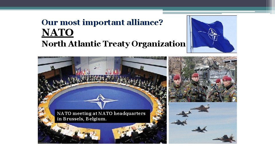 Our most important alliance? NATO North Atlantic Treaty Organization NATO meeting at NATO headquarters