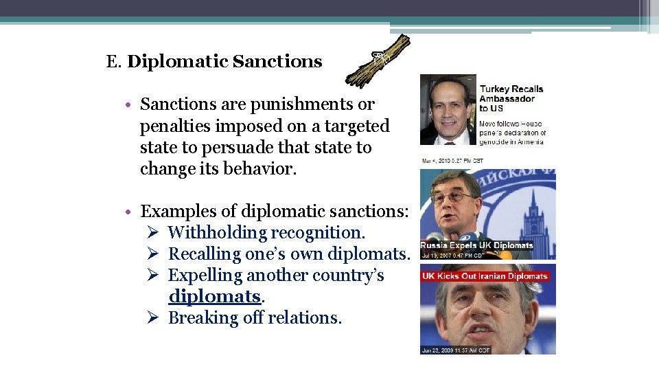 E. Diplomatic Sanctions • Sanctions are punishments or penalties imposed on a targeted state