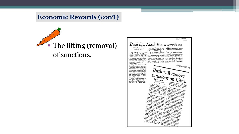 Economic Rewards (con’t) § The lifting (removal) of sanctions. 