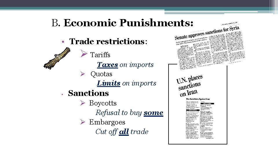 B. Economic Punishments: • Trade restrictions: Ø Tariffs Taxes on imports Ø Quotas Limits