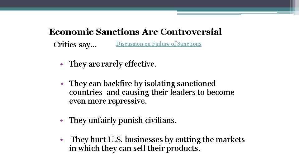 Economic Sanctions Are Controversial Critics say. . . Discussion on Failure of Sanctions •