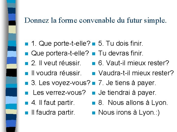 Donnez la forme convenable du futur simple. n n n n 1. Que porte-t-elle?