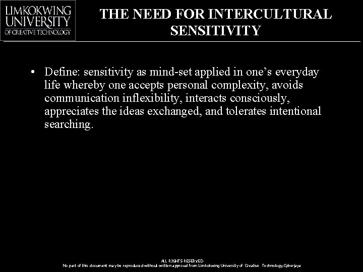 THE NEED FOR INTERCULTURAL SENSITIVITY • Define: sensitivity as mind-set applied in one’s everyday