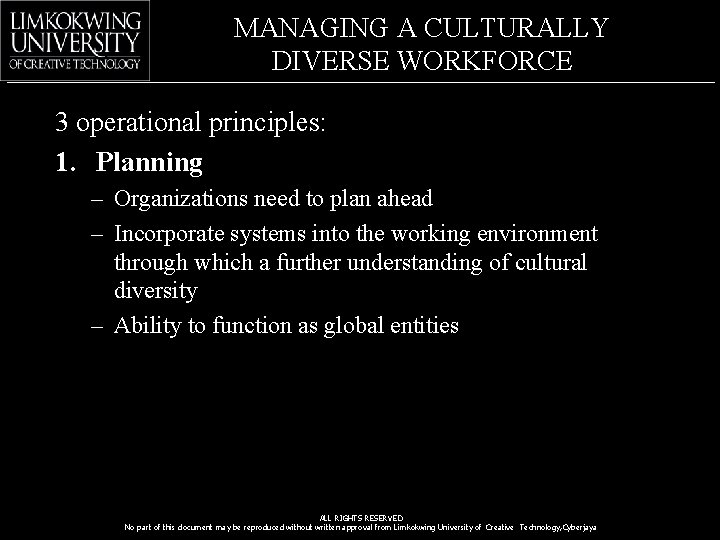 MANAGING A CULTURALLY DIVERSE WORKFORCE 3 operational principles: 1. Planning – Organizations need to