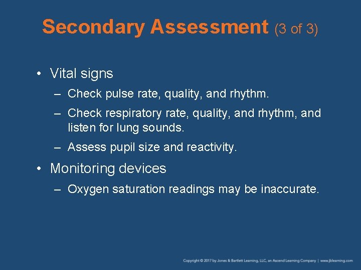 Secondary Assessment (3 of 3) • Vital signs – Check pulse rate, quality, and Secondary Assessment (3 of 3) • Vital signs – Check pulse rate, quality, and