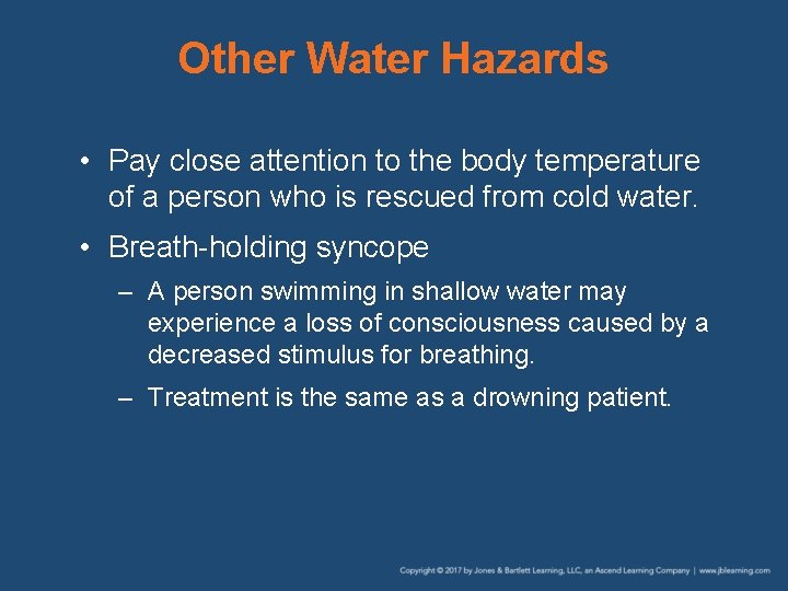 Other Water Hazards • Pay close attention to the body temperature of a person