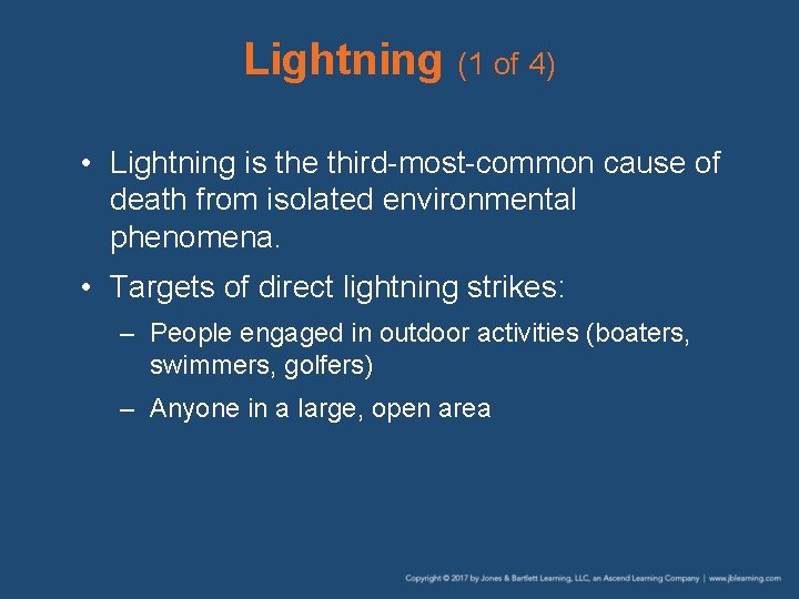 Lightning (1 of 4) • Lightning is the third-most-common cause of death from isolated