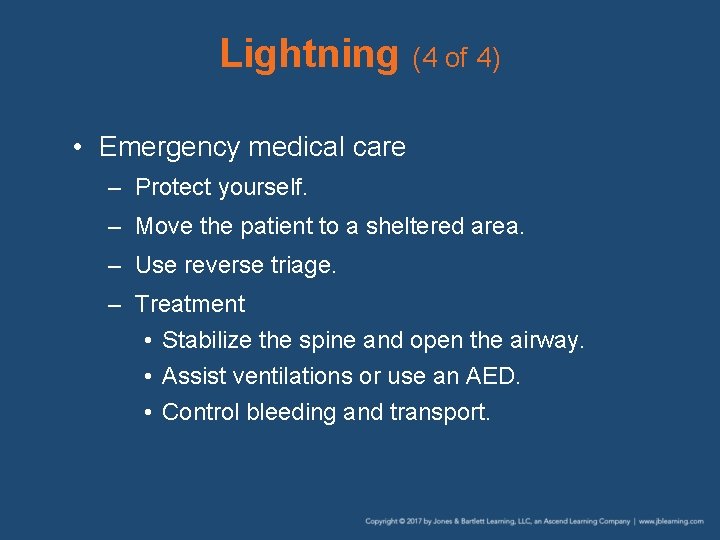 Lightning (4 of 4) • Emergency medical care – Protect yourself. – Move the