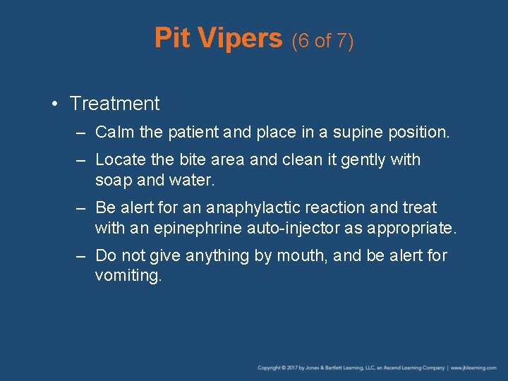 Pit Vipers (6 of 7) • Treatment – Calm the patient and place in