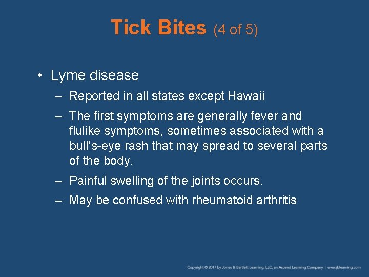 Tick Bites (4 of 5) • Lyme disease – Reported in all states except Tick Bites (4 of 5) • Lyme disease – Reported in all states except