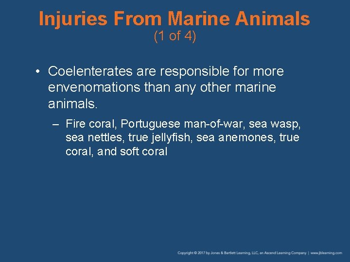 Injuries From Marine Animals (1 of 4) • Coelenterates are responsible for more envenomations Injuries From Marine Animals (1 of 4) • Coelenterates are responsible for more envenomations