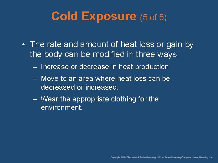 Cold Exposure (5 of 5) • The rate and amount of heat loss or