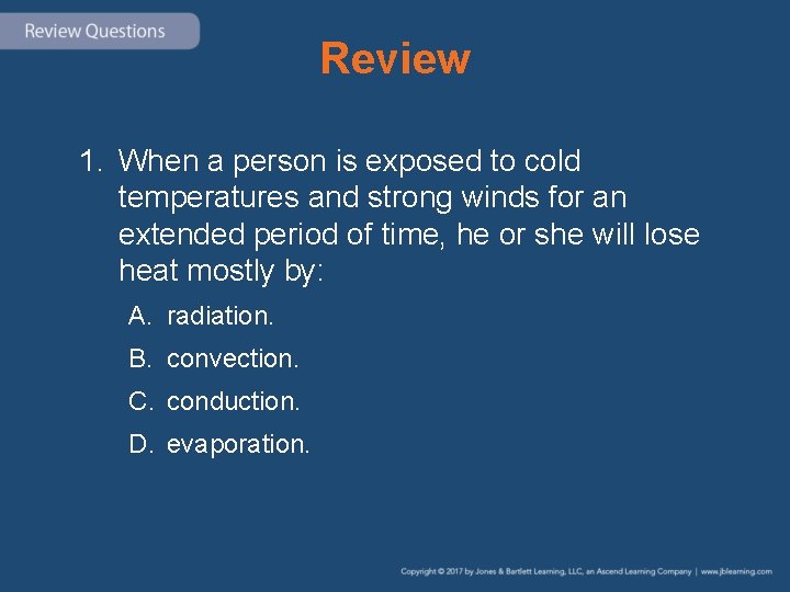 Review 1. When a person is exposed to cold temperatures and strong winds for Review 1. When a person is exposed to cold temperatures and strong winds for