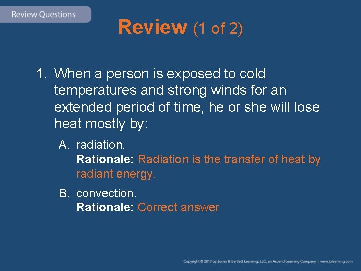 Review (1 of 2) 1. When a person is exposed to cold temperatures and