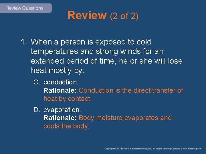 Review (2 of 2) 1. When a person is exposed to cold temperatures and