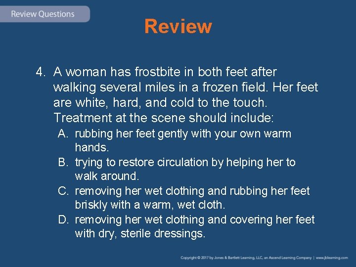 Review 4. A woman has frostbite in both feet after walking several miles in Review 4. A woman has frostbite in both feet after walking several miles in