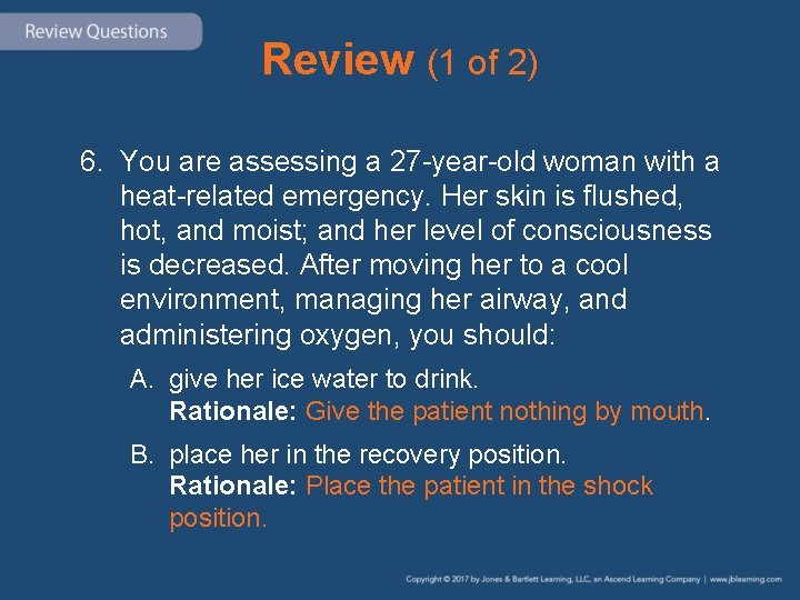 Review (1 of 2) 6. You are assessing a 27 -year-old woman with a