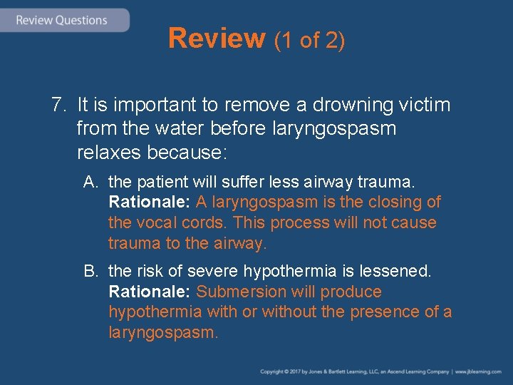 Review (1 of 2) 7. It is important to remove a drowning victim from Review (1 of 2) 7. It is important to remove a drowning victim from