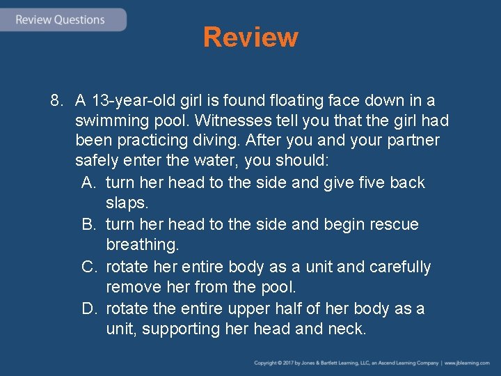 Review 8. A 13 -year-old girl is found floating face down in a swimming