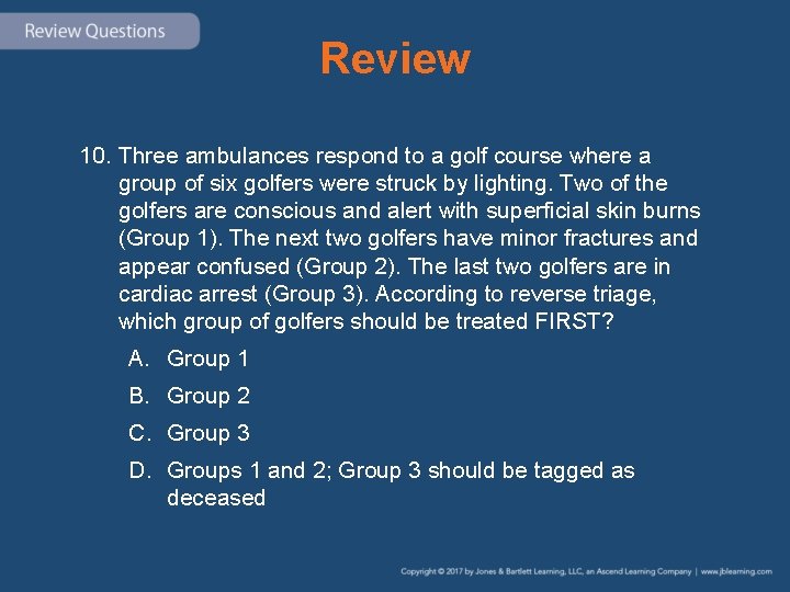 Review 10. Three ambulances respond to a golf course where a group of six