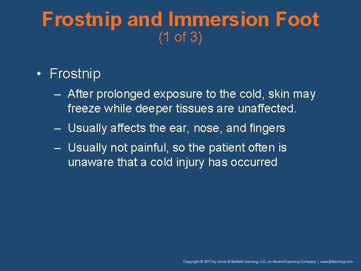 Frostnip and Immersion Foot (1 of 3) • Frostnip – After prolonged exposure to