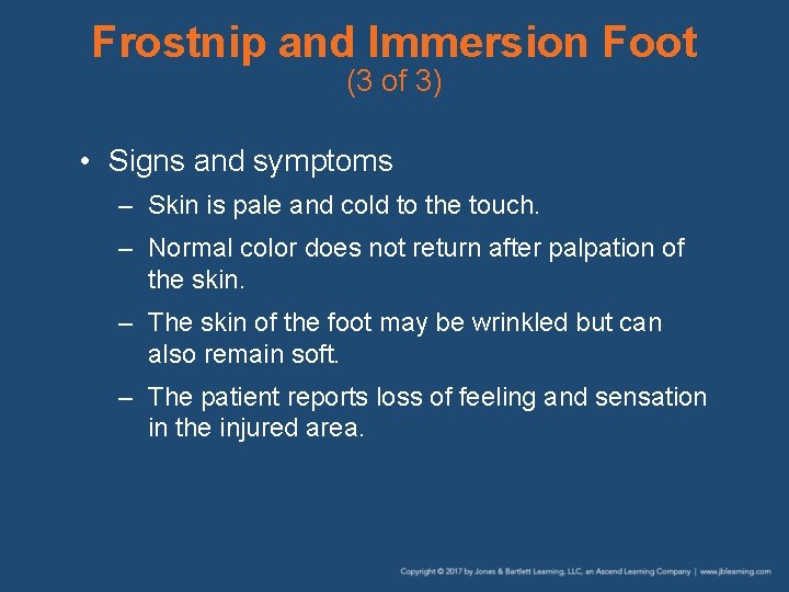 Frostnip and Immersion Foot (3 of 3) • Signs and symptoms – Skin is